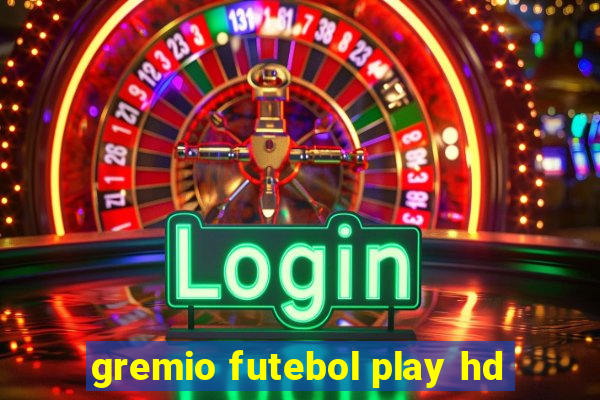 gremio futebol play hd